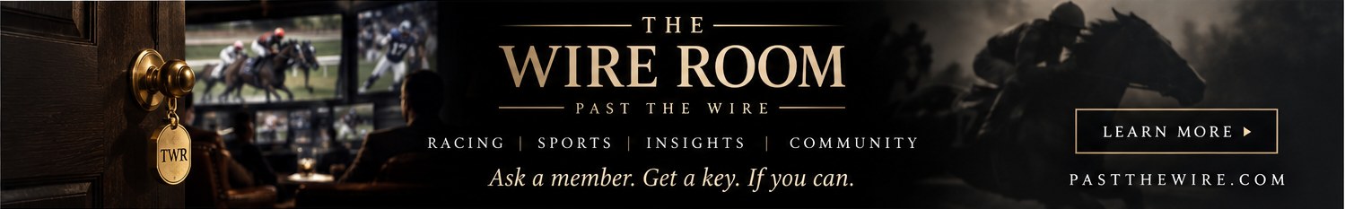 The Wire Room from Past the Wire: racing, sports, insights, community. Ask a member. Get a key. If you can. pastthewire.com